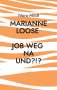 Nora Mildt: Marianne Loose Job weg Na und?!?, Buch