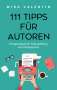 Mira Valentin: 111 Tipps für Autoren, Buch