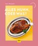 Text: "ALLES HUHN, ODER WAS?", "Cora Wetzstein", "KÜCHENRATGEBER". Gegrilltes Hähnchen auf silbernem Teller mit Petersilie., Buch