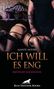 "GROßER TEXT: 'ICH WILL ES ENG'. Kleiner: 'EROTISCHE GESCHICHTEN'. Autor: Mandy Moore. Unten ein Panther-Logo.", Buch
