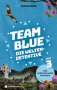 Tanja Wenz: Team Blue - Die Weltendetektive 3 - Der verschollene Smaragd, Buch