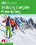 Chris Semmel: Alpin-Lehrplan 4: Skibergsteigen - Freeriding, Buch