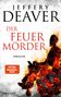 Text: "Jeffery Deaver, Der Feuermörder, Thriller, SPIEGEL Bestseller-Autor." Silhouette einer brennenden, sitzenden Person., Buch