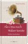 "Margit Oesterling. Als Oma noch Walzer tanzte. Erlebte Geschichten." Oben altmodisches Grammophon, rosa Rosen darunter., Buch