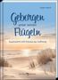 „Geborgen unter seinen Flügeln. Psalmworte und Impulse der Hoffnung“ von Jürgen Werth. Strandlandschaft bei Sonnenaufgang., Buch