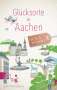 Uschi Ronnenberg: Glücksorte in Aachen, Buch