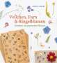 Kathrin Bender: Veilchen, Farn & Ringelblumen, Buch