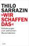 Thilo Sarrazin: "Wir schaffen das", Buch