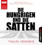 Timur Vermes: Die Hungrigen und die Satten, 2 MP3-CDs