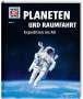 Manfred Baur: WAS IST WAS Band 16. Planeten und Raumfahrt. Expedition ins All, Buch