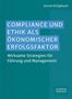 "Compliance und Ethik als ökonomischer Erfolgsfaktor. Wirksame Strategien für Führung und Management. Gernot Kriegbaum.", Buch