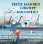 Markus Weise: Fiete Hansen löscht ein Schiff, Buch