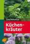 Burkhard Bohne: Taschenatlas Küchenkräuter, Buch