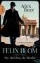 Alex Beer: Felix Blom. Der Häftling aus Moabit, Buch
