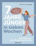 "7 Jahre jünger in sieben Wochen. Mit 70 vegetarischen Anti-Aging-Rezepten." Illustration zeigt eine tanzende Frau., Buch