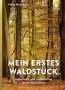 Peter Wohlleben: Mein erstes Waldstück, Buch