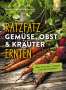 Renate Hudak: Ratzfatz Gemüse, Obst & Kräuter ernten, Buch