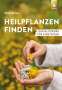 Rudi Beiser: Heilpflanzen finden, Buch
