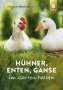 Wilhelm Bauer: Hühner, Enten, Gänse im Garten halten, Buch