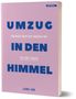 Leonie Jung: Umzug in den Himmel, Buch, Buch