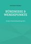 Karl-Heinz Schubert: Bündnisse & Wendepunkte, Buch, Buch