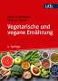 Claus Leitzmann: Vegetarische und vegane Ernährung, Buch