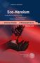 "Eco-Heroism. Embodied Ecological Crisis in Contemporary North American Fiction. American Studies. Volume 329. Hand mit Pflanze.", Buch