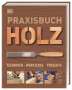 : Praxisbuch Holz, Buch