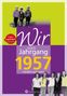 Jutta Weber-Bock: Wir vom Jahrgang 1957 - Kindheit und Jugend, Buch, Buch