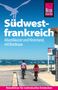 Andreas Drouve: Reise Know-How Reiseführer Südwestfrankreich - Atlantikküste und Hinterland, Buch