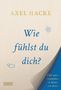 Axel Hacke: Wie fühlst du dich?, Buch