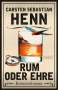Carsten Sebastian Henn: Rum oder Ehre, Buch