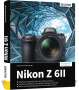 Kyra Sänger: Nikon Z6 II - Für bessere Fotos von Anfang an, Buch