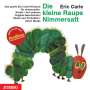 Eric Carle: Die kleine Raupe Nimmersatt, CD