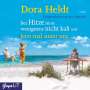 Dora Heldt: Bei Hitze ist es wenigstens nicht kalt & Jetzt mal unter uns..., CD