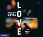 Roddy Doyle: Love. Alles was du liebst, 6 CDs