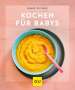 Dagmar Von Cramm: Kochen für Babys, Buch