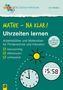 "Mathe – Na klar! Uhrzeiten lernen. Arbeitsblätter für Förderschule. Kleinschrittig, differenziert, ganzheitlich." Mit Logos.
