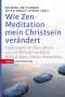 : Wie Zen-Meditation mein Christstein verändert, Buch
