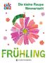 Eric Carle: Die kleine Raupe Nimmersatt - Frühling, Buch