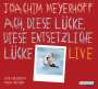 Joachim Meyerhoff: Ach, diese Lücke, diese entsetzliche Lücke. Live, 10 CDs