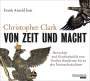 Christopher Clark: Von Zeit und Macht, 6 CDs