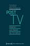 : Post TV - Debatten zum Wandel des Fernsehens, Buch