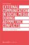 Bernd Hirschberger: External Communication in Social Media During Asymmetric Conflicts, Buch