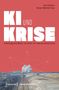 Text: KI UND KRISE, Technologische Macht als Gefahr für liberale Demokratien. Unten: transcript, Digitale Gesellschaft., Buch