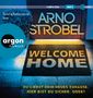 Arno Strobel: Welcome Home - Du liebst dein neues Zuhause. Hier bist du sicher. Oder?, 2 MP3-CDs