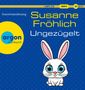 Susanne Fröhlich: Ungezügelt, MP3-CD