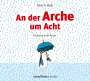 Ulrich Hub: An der Arche um Acht, CD,CD