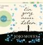 Jojo Moyes: Ein ganz neues Leben, CD,CD
