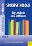 SPORTPSYCHOLOGIE. Ein Lehrbuch in 12 Lektionen. Bunte Buchrücken, Autoren: Dorothee Alfermann, Oliver Stoll, Jana Strahler., Buch